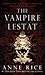 The Vampire Lestat by Anne Rice