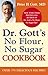 Dr. Gott's No Flour, No Sugar Cookbook by Peter H. Gott