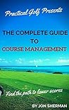 The Complete Guide to Course Management The Complete Guide to Course Management