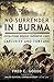 No Surrender in Burma: Oper...