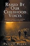 Raised By Our Childhood Voices: One father's journey to raise confident, connected, compassionate boys