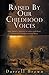 Raised By Our Childhood Voices by Darrell Brown