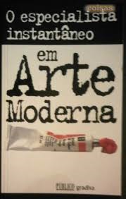 O Especialista Instantâneo em Arte Moderna (Paperback)