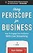 Using Periscope for Business: How to Engage Your Audience with Live Streaming