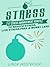 Healthy Habits: 17 Stress-Busting Habits to Live Longer, Live Happier & Worry Less