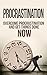 Procrastination: Time Management: Overcome Procrastination And Get Things Done NOW (Time Management, Overcome Procrastination, Self Discipline, Procrastination ... Self Help, Procrastination Cure, Laziness)