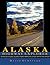 Alaska Highway Explorer by Joseph David Olmstead