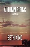 Autumn Rising by Seth King