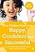What Children Need to Be Happy, Confident and Successful: Step by Step Positive Psychology to Help Children Flourish