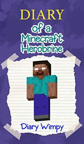 Minecraft: Diary of a Minecraft Herobrine (Kindle Edition)