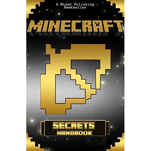 Minecraft Minecraft Secrets Minecraft Handbook With Over 0 Minecraft Secrets The Only Minecraft Guide You Need By Minecraft Books