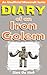 Diary of an Iron Golem by Steve the Noob