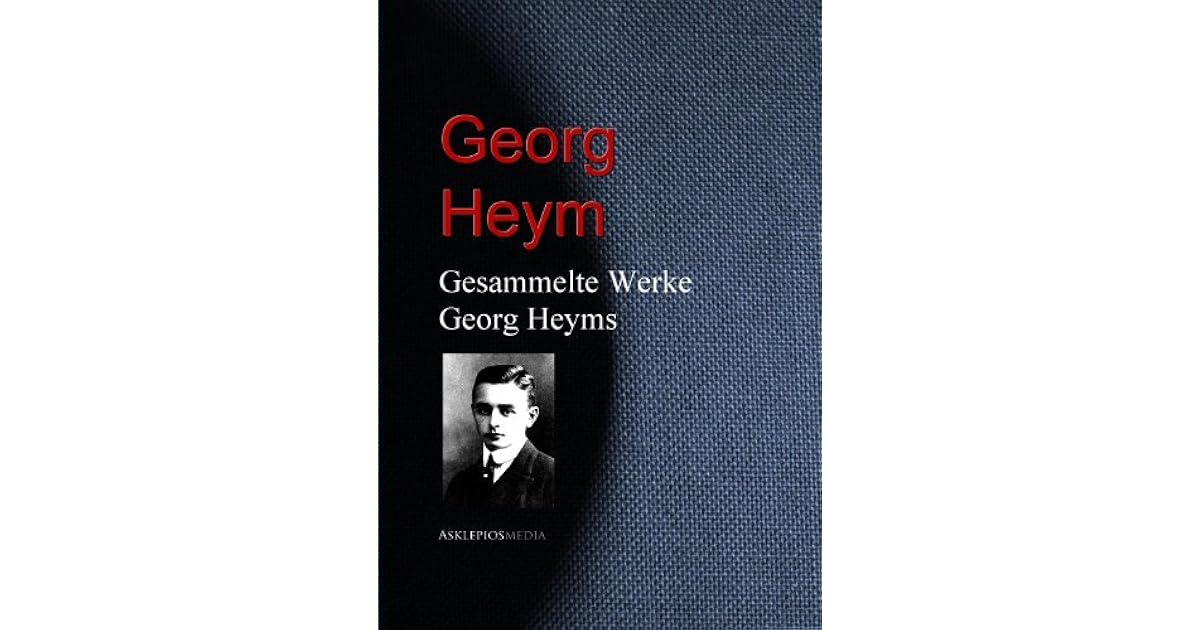 Gesammelte Werke Heyms by Heym