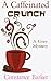 A Caffeinated Crunch (Sweet...