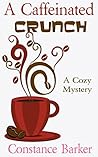 A Caffeinated Crunch by Constance Barker