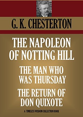 The Napoleon of Notting Hill / The Man Who Was Thursday / The Return of Don Quixote
