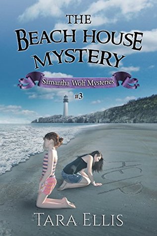 The Beach House Mystery (Samantha Wolf Mysteries, #3)
