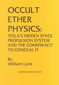 Occult Ether Physics: Tesla's Hidden Space Propulsion System and the Conspiracy to Conceal It (Paperback)
