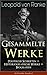 Gesammelte Werke: Politische Schriften + Historiografische Werke + Biografien: Historiografie, Politik und Krieg: Deutsche und europäische Zeitgeschichte (German Edition)