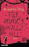 Für immer Hollyhill by Alexandra Pilz