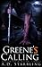 Greene's Calling by A.D. Starrling