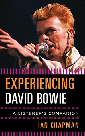 Experiencing David Bowie: A Listener's Companion (Kindle Edition)