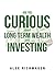 Are you Curious about Long Term Wealth and Investing by Alex Richwagen