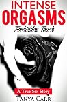 Intense Orgasms: Forbidden Touch Intense Orgasms: Forbidden Touch