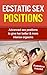 Ecstatic Sex Positions - Advanced Sex Positions To Give Her Better & More Intense Orgasms **Illustrations & Videos Included** (sex positions, sex positions ... positions explicit, sex positios picture)