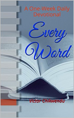 Every Word: A One-Week Daily Devotional (Kindle Edition)