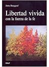 Libertad vivida con la fuerza de la fe