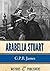 Arabella Stuart: A Romance ...