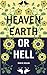 Heaven Earth or Hell