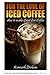 For the Love of Iced Coffee by Kenneth Dickson