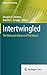 Intertwingled: The Work and Influence of Ted Nelson (History of Computing)