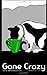 Gone Crazy