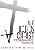 The Hidden Christ Volume 1:...