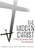The Hidden Christ Volume 1 by Hayes Press