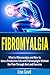 FIBROMYALGIA: The Ultimate Book On Living a Productive Life Without Pain and Symrptoms (Fibromyalgia Pain relief)