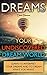 Dreams: Your Undiscovered D...