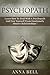 Psychopath: Learn How to Deal with a Psychopath and Free Yourself from Emotionally Abusive Relationships !