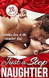 Just a Step Naughtier (20 Explictly Taboo Scenes Without Distraction!) Just a Step Naughtier (20 Explictly Taboo Scenes Without Distraction!)