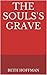 The Souls's Grave by Beth  Hoffman