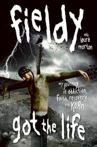 Got the Life: My Journey of Addiction, Faith, Recovery, and Korn (Hardcover)