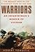 Warriors: An Infantryman's Memoir of Vietnam