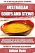 Collection Of Top 30 Best, Healthy, Delicious And Recommended Australian Soups And Stews Recipes