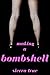 Making a Bombshell