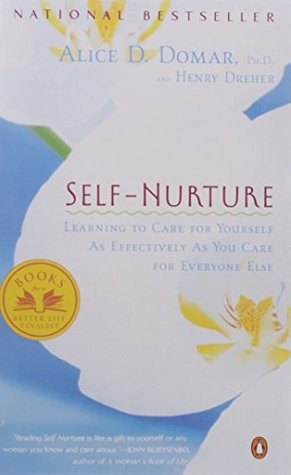 Self-Nurture: Learning to Care for Yourself as Effectively as You Care for Everyone Else (Paperback)