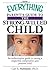The Everything Parent's Guide To The Strong-Willed Child by Carl Pickhardt
