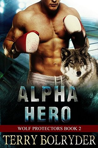 Alpha Hero (Wolf Protectors, #2)